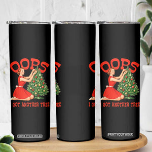 Funny Retro Christmas Pinup Girl Skinny Tumbler Oops I Got Another Tree Vintage Pin Up Style Holiday Humor TS02 Print Your Wear