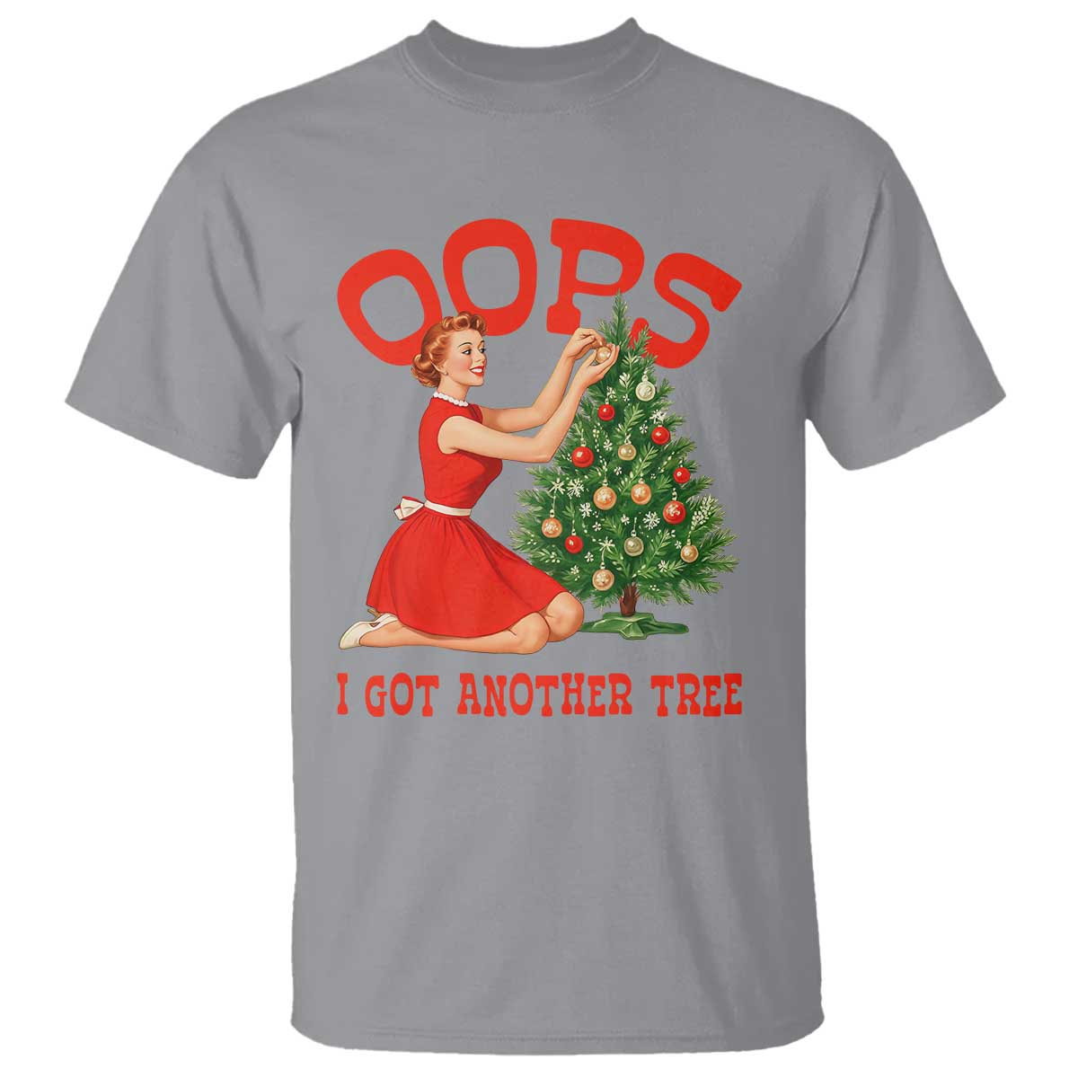 Funny Retro Christmas Pinup Girl T Shirt Oops I Got Another Tree Vintage Pin Up Style Holiday Humor TS02 Sport Gray Print Your Wear