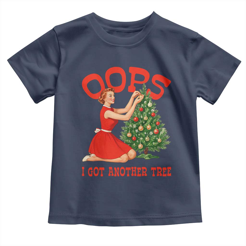 Funny Retro Christmas Pinup Girl Toddler T Shirt Oops I Got Another Tree Vintage Pin Up Style Holiday Humor TS02 Navy Print Your Wear