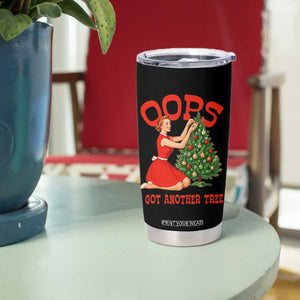 Funny Retro Christmas Pinup Girl Tumbler Cup Oops I Got Another Tree Vintage Pin Up Style Holiday Humor TS02 Print Your Wear