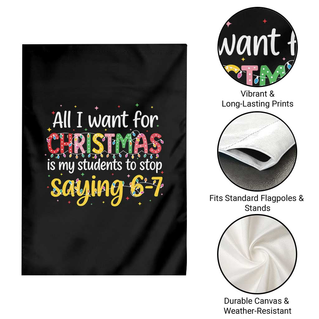 Funny Anti Six Seven Teacher Christmas Garden Flag My Students To Stop Saying 67 Festive Lights TS02 Print Your Wear