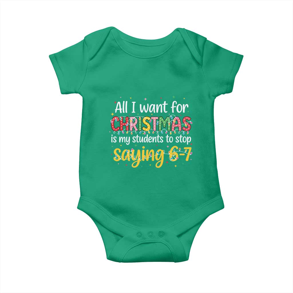 Funny Anti Six Seven Teacher Christmas Baby Onesie My Students To Stop Saying 67 Festive Lights TS02 Irish Green Print Your Wear