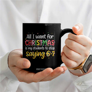 Funny Anti Six Seven Teacher Christmas Coffee Mug My Students To Stop Saying 67 Festive Lights TS02 Print Your Wear
