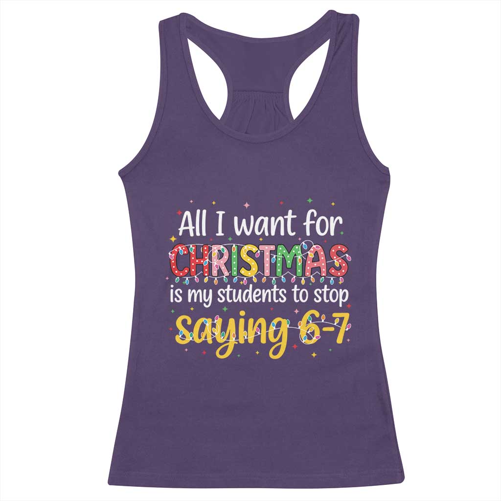 Funny Anti Six Seven Teacher Christmas Racerback Tank Top My Students To Stop Saying 67 Festive Lights TS02 Purple Print Your Wear