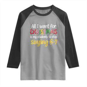 Funny Anti Six Seven Teacher Christmas Raglan Shirt My Students To Stop Saying 67 Festive Lights TS02 Sport Gray Black Print Your Wear