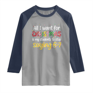 Funny Anti Six Seven Teacher Christmas Raglan Shirt My Students To Stop Saying 67 Festive Lights TS02 Sport Gray Navy Print Your Wear