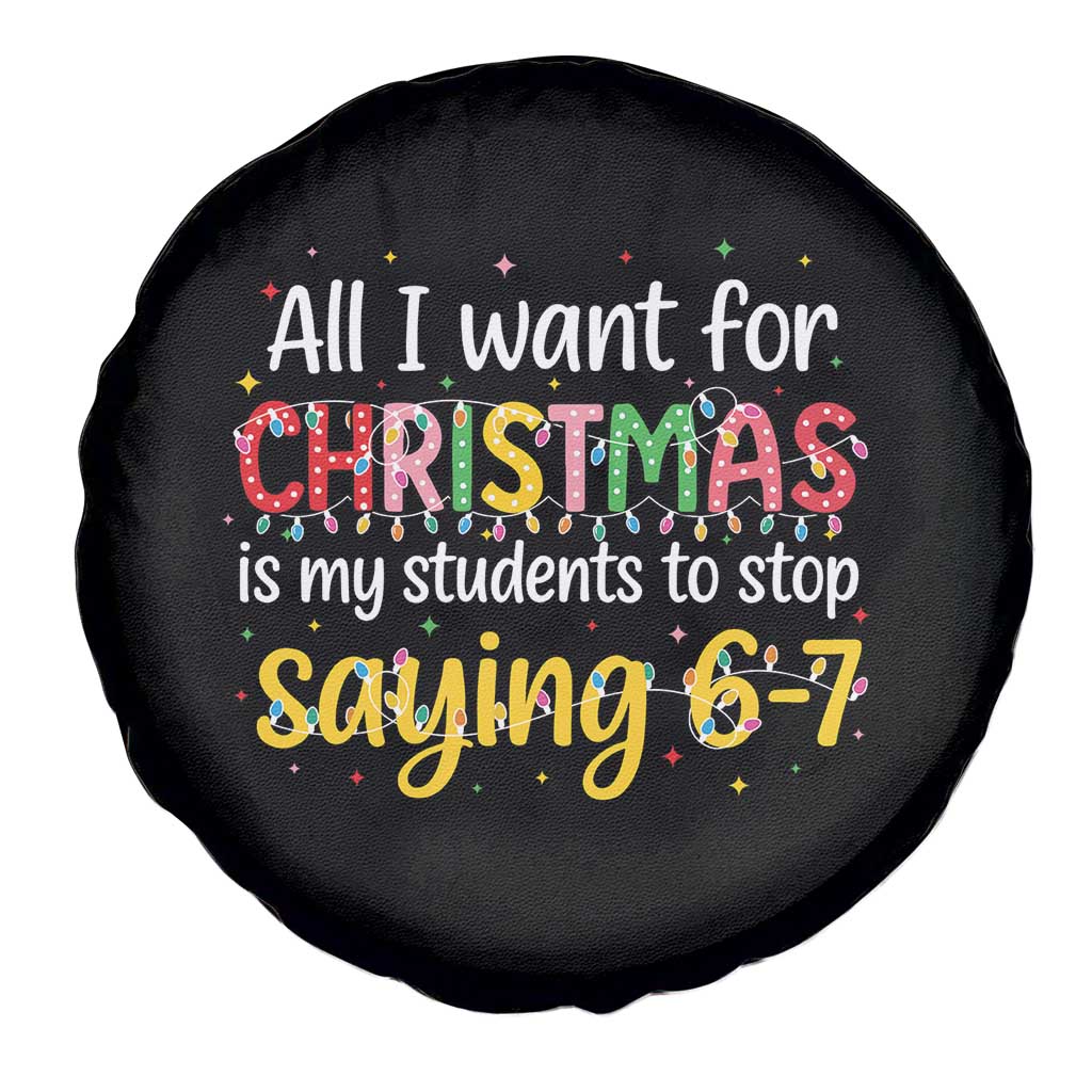 Funny Anti Six Seven Teacher Christmas Spare Tire Cover My Students To Stop Saying 67 Festive Lights TS02 Print Your Wear