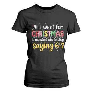 Funny Anti Six Seven Teacher Christmas T Shirt For Women My Students To Stop Saying 67 Festive Lights TS02 Black Print Your Wear