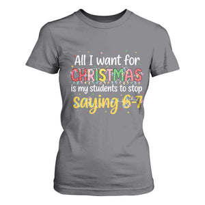 Funny Anti Six Seven Teacher Christmas T Shirt For Women My Students To Stop Saying 67 Festive Lights TS02 Charcoal Print Your Wear