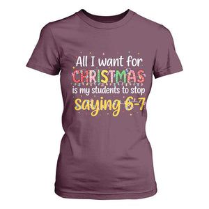 Funny Anti Six Seven Teacher Christmas T Shirt For Women My Students To Stop Saying 67 Festive Lights TS02 Maroon Print Your Wear