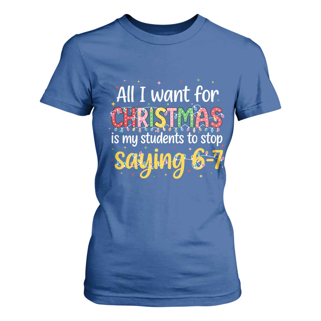 Funny Anti Six Seven Teacher Christmas T Shirt For Women My Students To Stop Saying 67 Festive Lights TS02 Royal Blue Print Your Wear