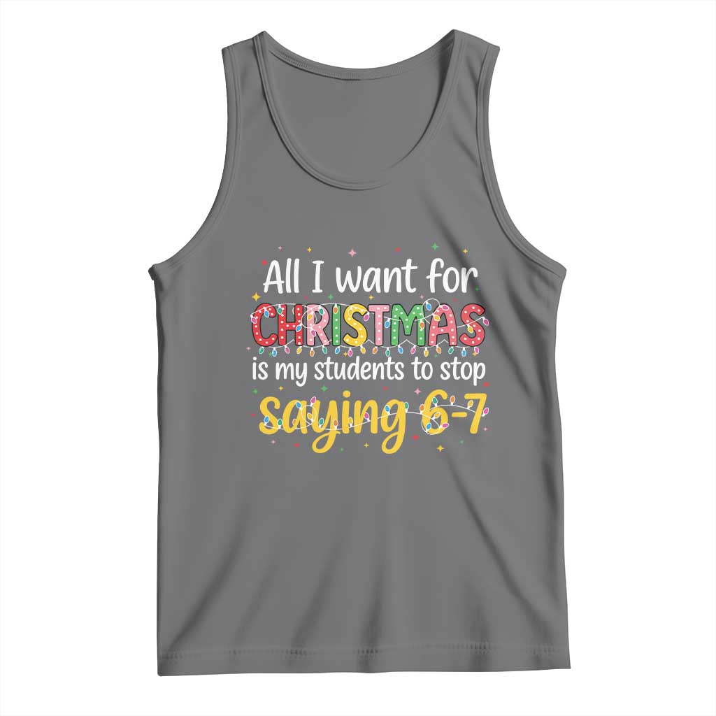 Funny Anti Six Seven Teacher Christmas Tank Top My Students To Stop Saying 67 Festive Lights TS02 Black Heather Print Your Wear