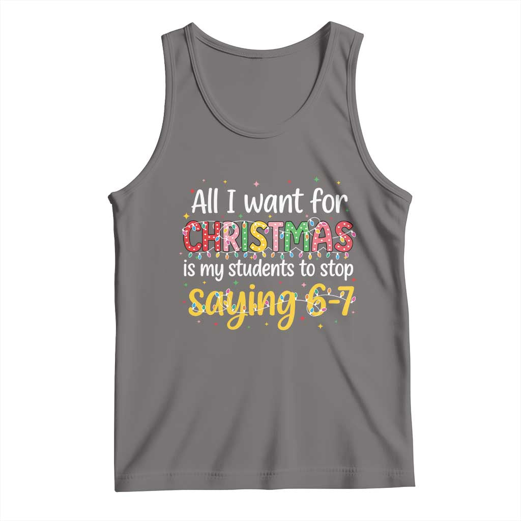 Funny Anti Six Seven Teacher Christmas Tank Top My Students To Stop Saying 67 Festive Lights TS02 Deep Heather Print Your Wear