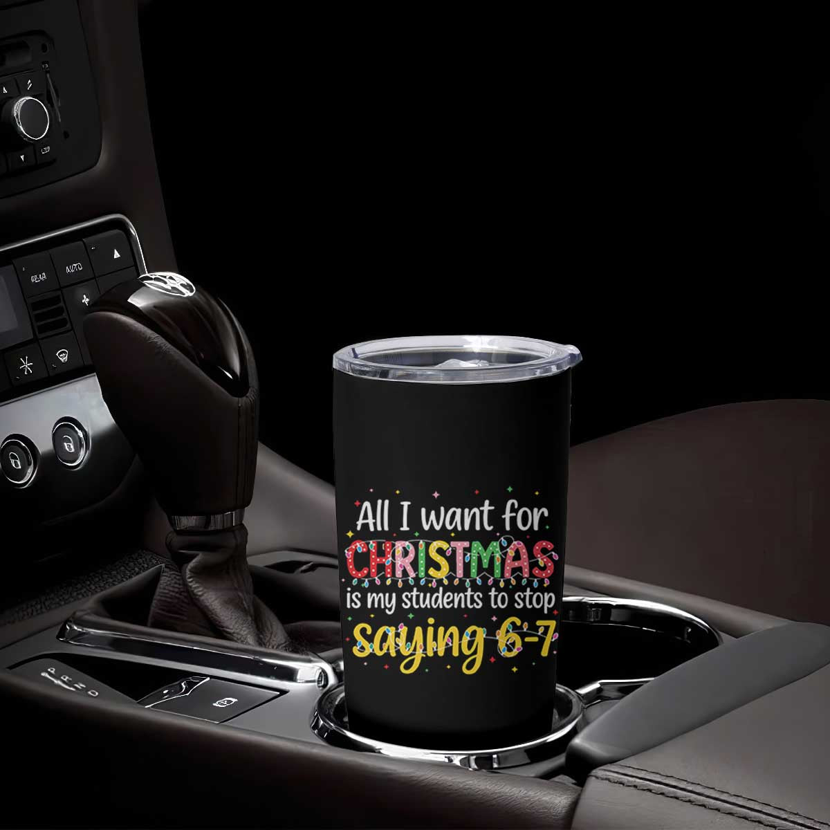 Funny Anti Six Seven Teacher Christmas Tumbler Cup My Students To Stop Saying 67 Festive Lights TS02 Print Your Wear