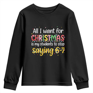 Funny Anti Six Seven Teacher Christmas Youth Sweatshirt My Students To Stop Saying 67 Festive Lights TS02 Black Print Your Wear