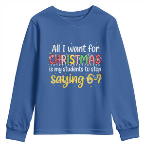 Funny Anti Six Seven Teacher Christmas Youth Sweatshirt My Students To Stop Saying 67 Festive Lights TS02 Royal Blue Print Your Wear