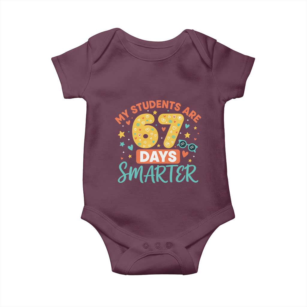 My Students Are 67 Days Smarter Baby Onesie Funny Sixe Seven Meme Cute Teacher Pride TS02 Maroon Print Your Wear