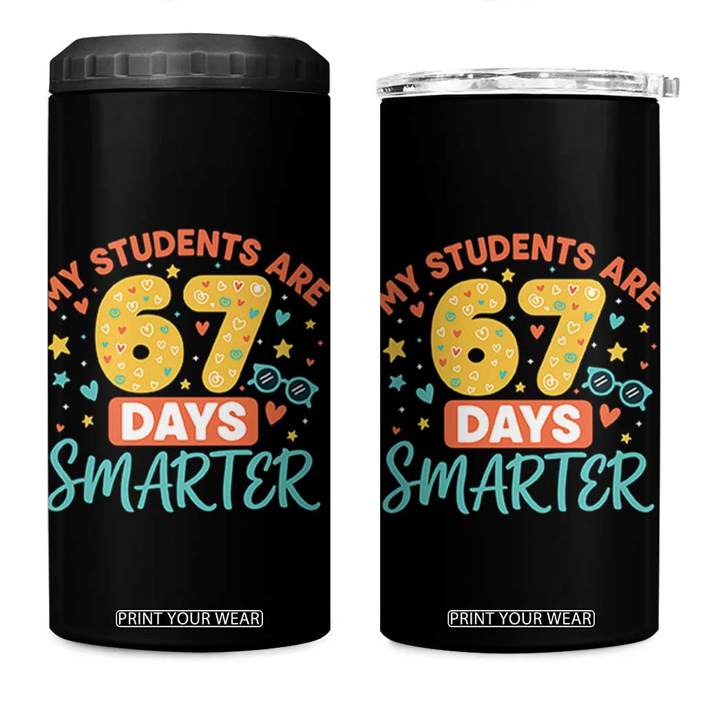 My Students Are 67 Days Smarter 4 in 1 Can Cooler Tumbler Funny Sixe Seven Meme Cute Teacher Pride TS02 One Size: 16 oz Black Print Your Wear