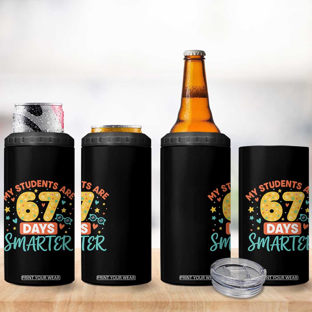 My Students Are 67 Days Smarter 4 in 1 Can Cooler Tumbler Funny Sixe Seven Meme Cute Teacher Pride TS02 Print Your Wear