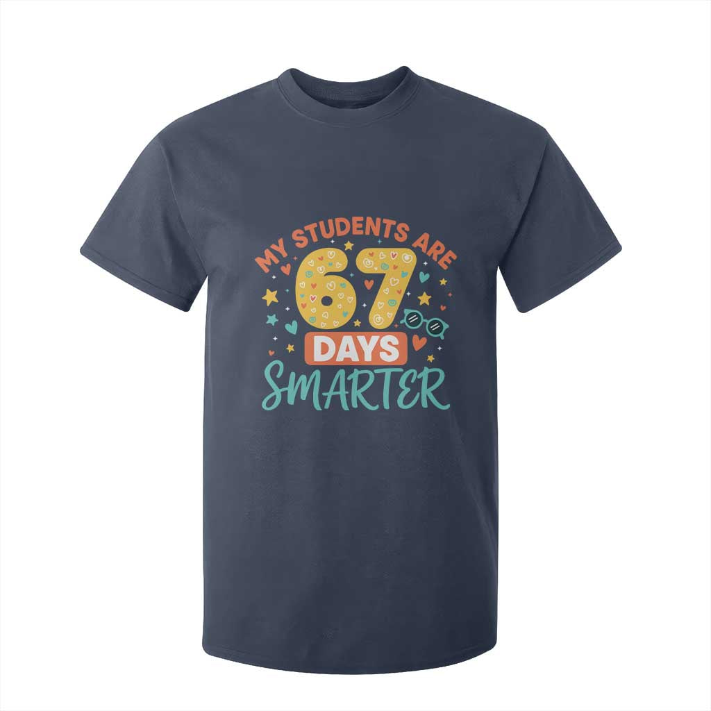 My Students Are 67 Days Smarter T Shirt For Kid Funny Sixe Seven Meme Cute Teacher Pride TS02 Navy Print Your Wear