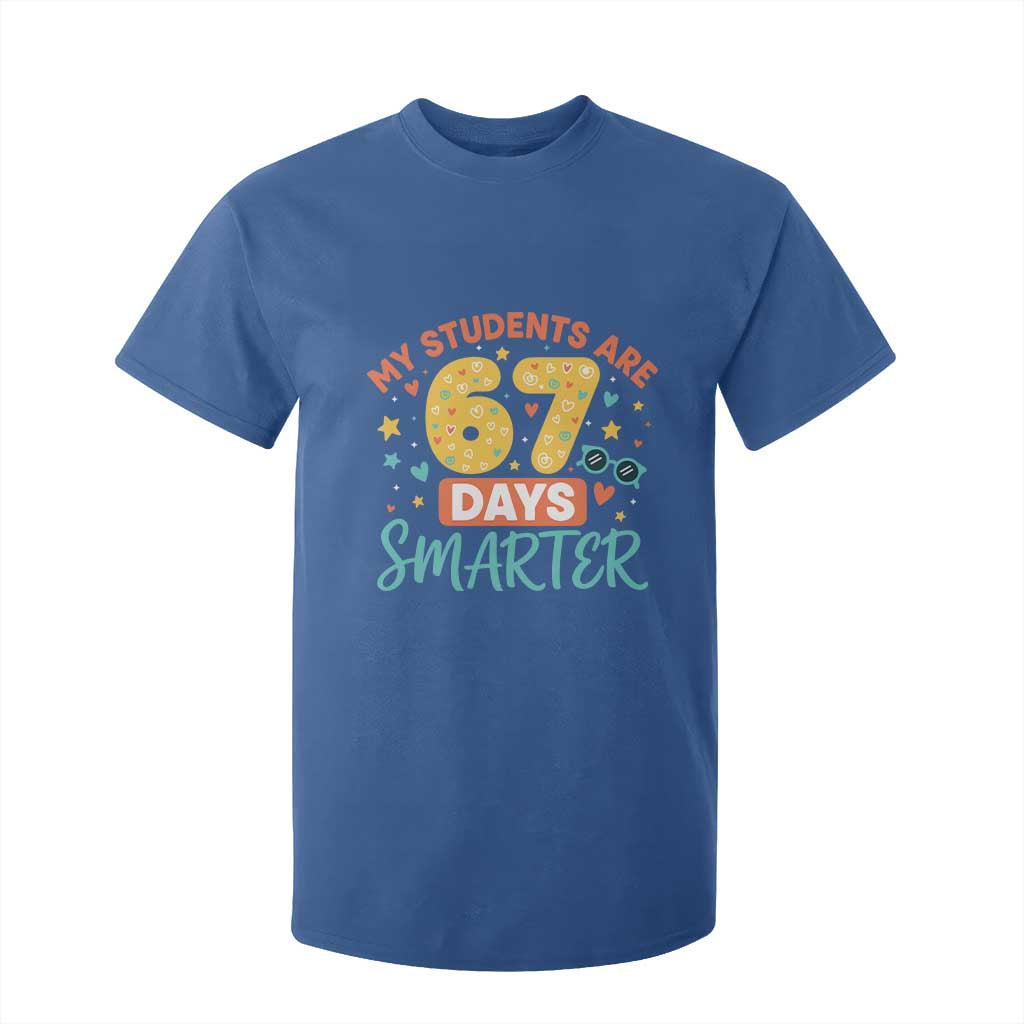 My Students Are 67 Days Smarter T Shirt For Kid Funny Sixe Seven Meme Cute Teacher Pride TS02 Royal Blue Print Your Wear