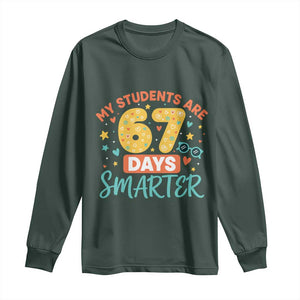 My Students Are 67 Days Smarter Long Sleeve Shirt Funny Sixe Seven Meme Cute Teacher Pride TS02 Dark Forest Green Print Your Wear