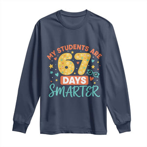 My Students Are 67 Days Smarter Long Sleeve Shirt Funny Sixe Seven Meme Cute Teacher Pride TS02 Navy Print Your Wear