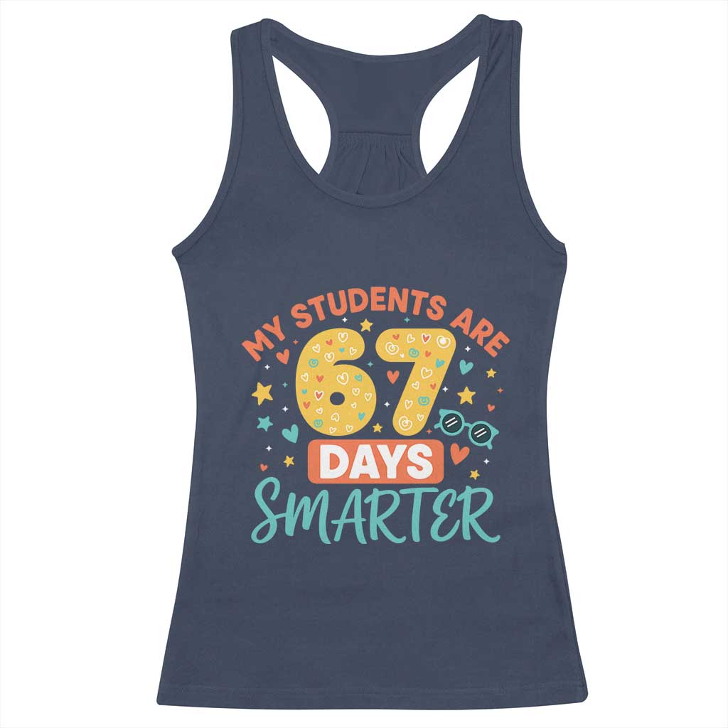 My Students Are 67 Days Smarter Racerback Tank Top Funny Sixe Seven Meme Cute Teacher Pride TS02 Navy Print Your Wear