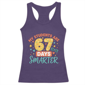My Students Are 67 Days Smarter Racerback Tank Top Funny Sixe Seven Meme Cute Teacher Pride TS02 Purple Print Your Wear