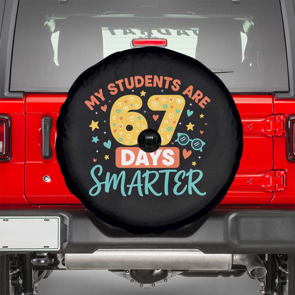 My Students Are 67 Days Smarter Spare Tire Cover Funny Sixe Seven Meme Cute Teacher Pride TS02 Black Print Your Wear