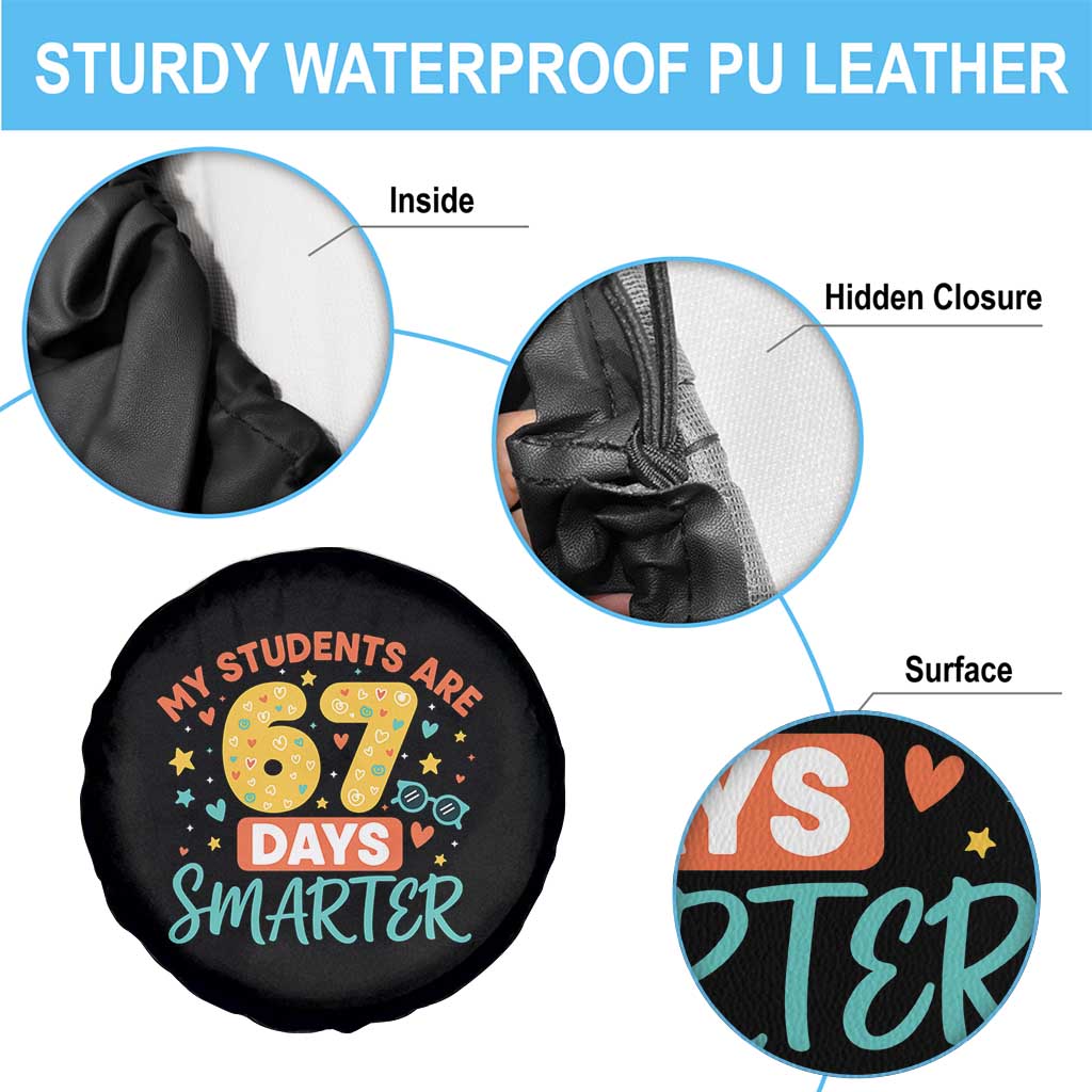 My Students Are 67 Days Smarter Spare Tire Cover Funny Sixe Seven Meme Cute Teacher Pride TS02 Print Your Wear