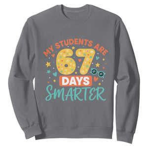 My Students Are 67 Days Smarter Sweatshirt Funny Sixe Seven Meme Cute Teacher Pride TS02 Charcoal Print Your Wear