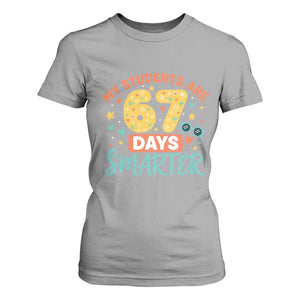 My Students Are 67 Days Smarter T Shirt For Women Funny Sixe Seven Meme Cute Teacher Pride TS02 Sport Gray Print Your Wear