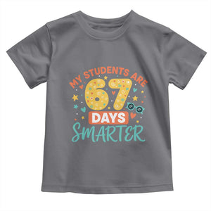 My Students Are 67 Days Smarter Toddler T Shirt Funny Sixe Seven Meme Cute Teacher Pride TS02 Charcoal Print Your Wear
