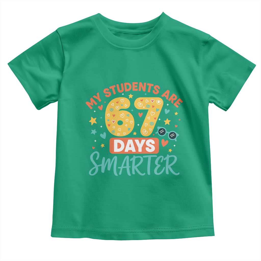 My Students Are 67 Days Smarter Toddler T Shirt Funny Sixe Seven Meme Cute Teacher Pride TS02 Irish Green Print Your Wear