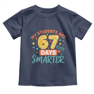My Students Are 67 Days Smarter Toddler T Shirt Funny Sixe Seven Meme Cute Teacher Pride TS02 Navy Print Your Wear