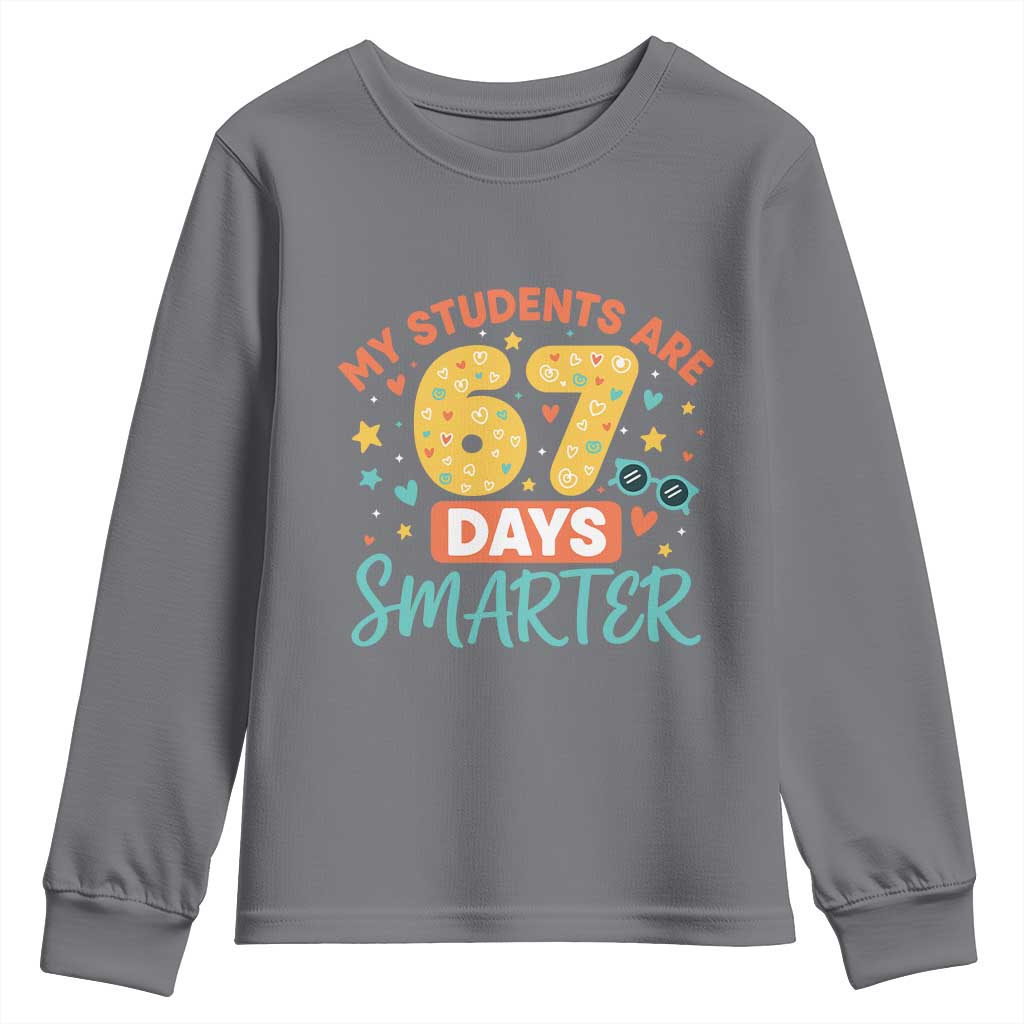 My Students Are 67 Days Smarter Youth Sweatshirt Funny Sixe Seven Meme Cute Teacher Pride TS02 Charcoal Print Your Wear
