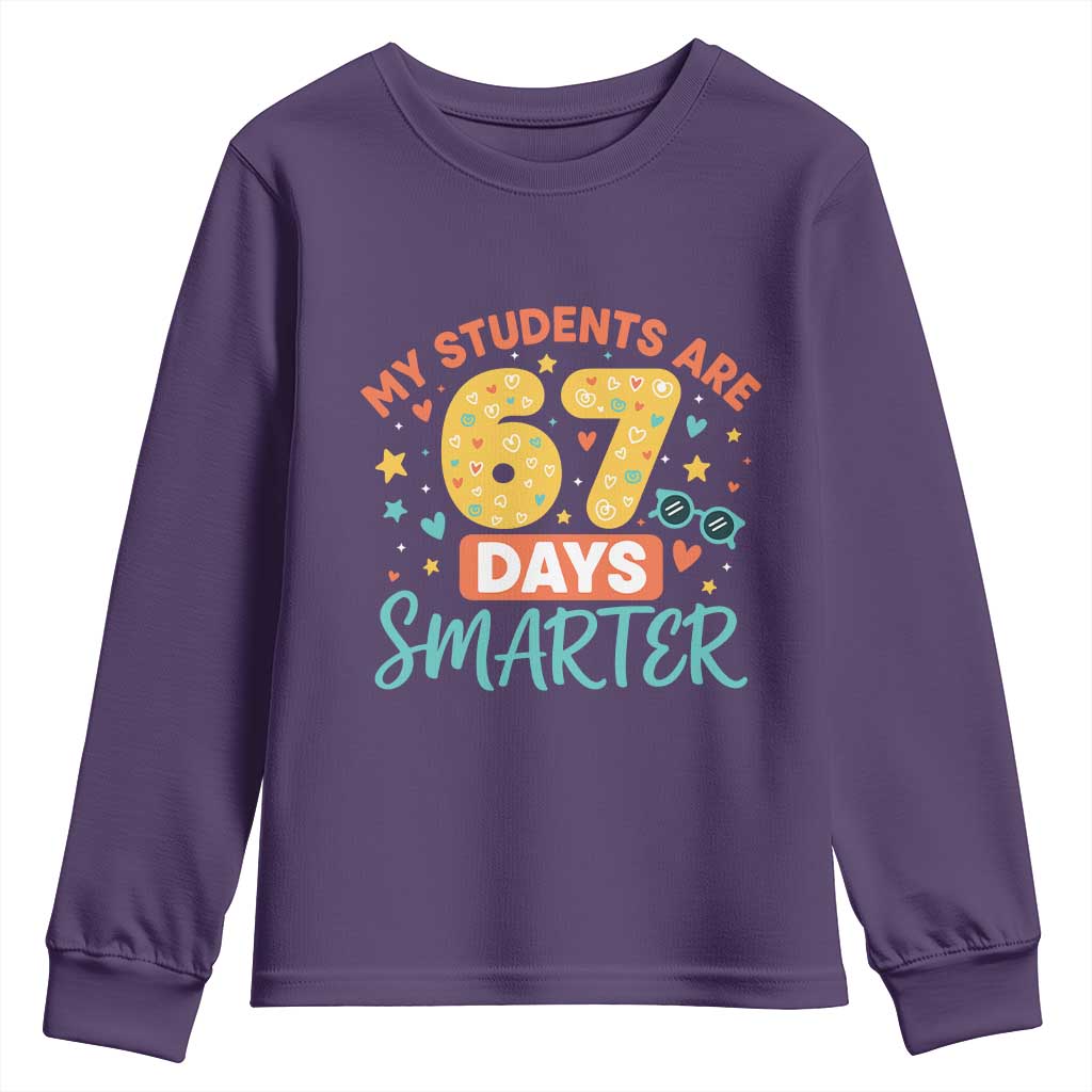 My Students Are 67 Days Smarter Youth Sweatshirt Funny Sixe Seven Meme Cute Teacher Pride TS02 Purple Print Your Wear