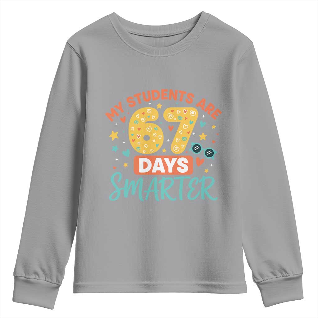 My Students Are 67 Days Smarter Youth Sweatshirt Funny Sixe Seven Meme Cute Teacher Pride TS02 Sport Gray Print Your Wear