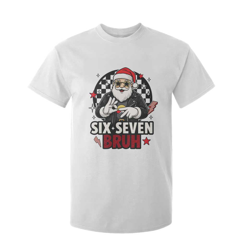 Six Seven Bruh Christmas Meme T Shirt For Kid Cool Santa 67 Hand Sign Street Style Vibes TS02 White Print Your Wear