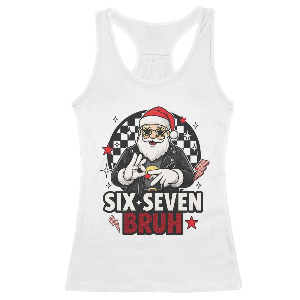 Six Seven Bruh Christmas Meme Racerback Tank Top Cool Santa 67 Hand Sign Street Style Vibes - Print Your Wear