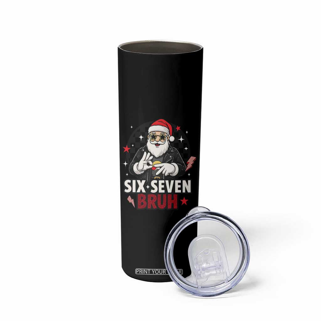 Six Seven Bruh Christmas Meme Skinny Tumbler Cool Santa 67 Hand Sign Street Style Vibes TS02 Print Your Wear