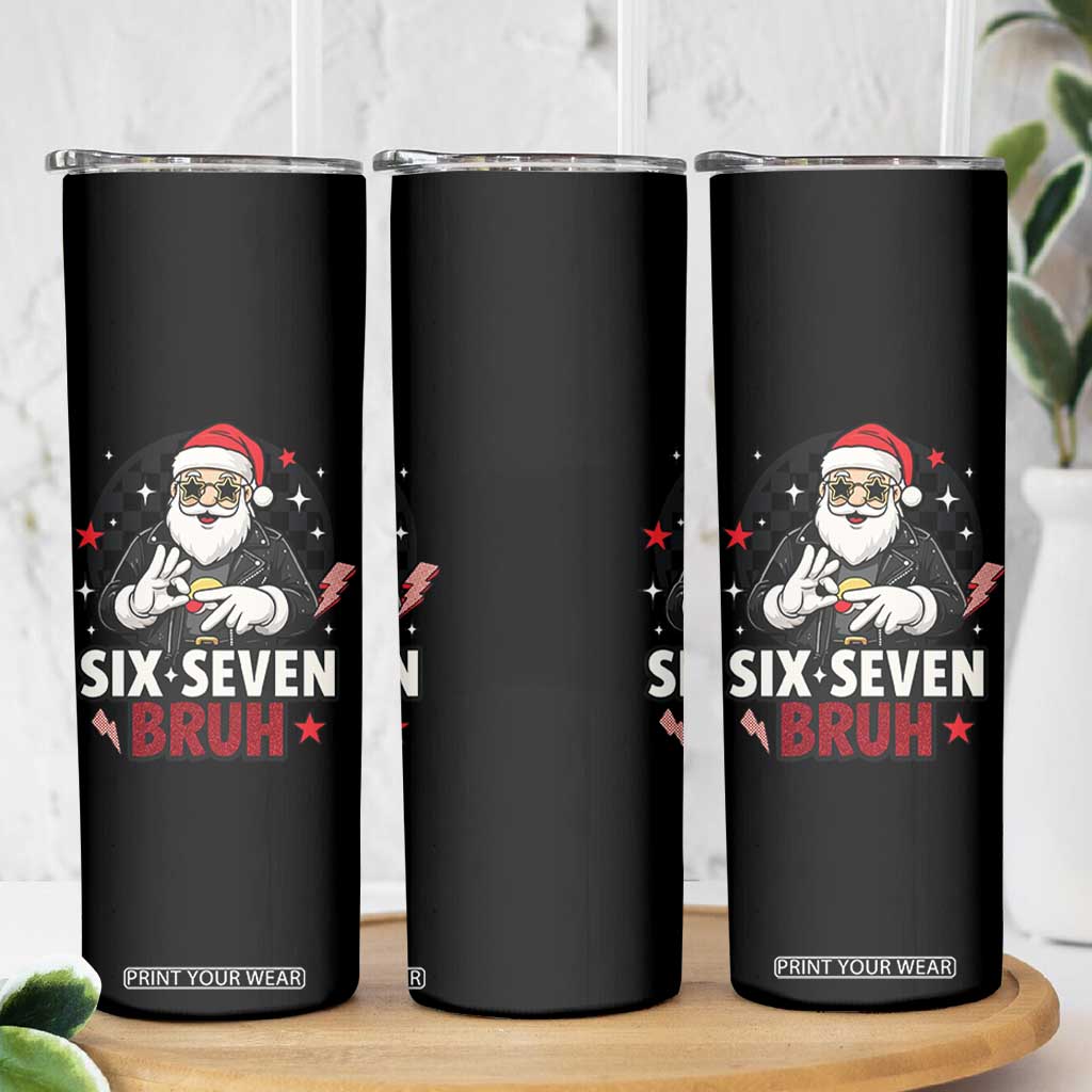 Six Seven Bruh Christmas Meme Skinny Tumbler Cool Santa 67 Hand Sign Street Style Vibes TS02 Print Your Wear