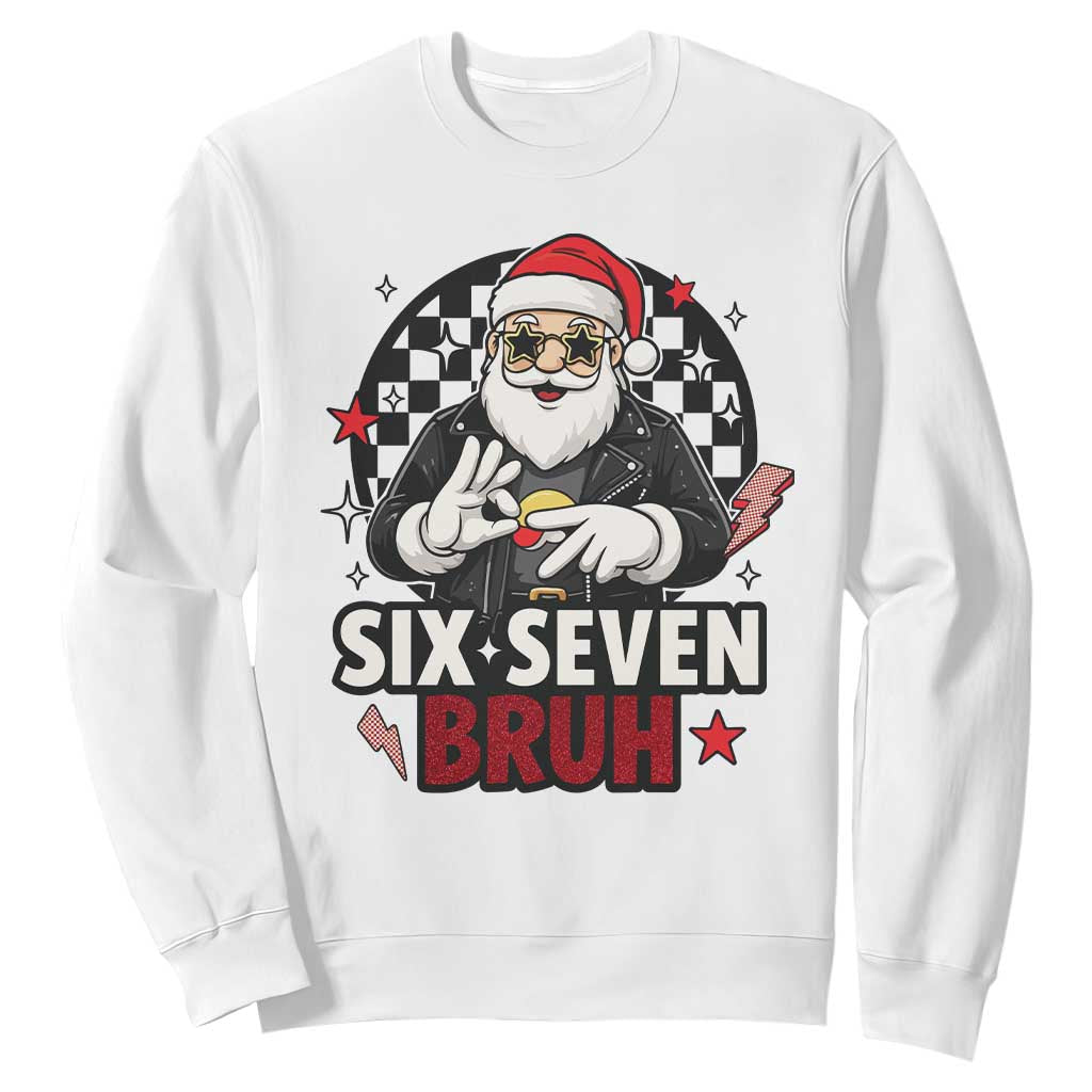 Six Seven Bruh Christmas Meme Sweatshirt Cool Santa 67 Hand Sign Street Style Vibes TS02 White Print Your Wear
