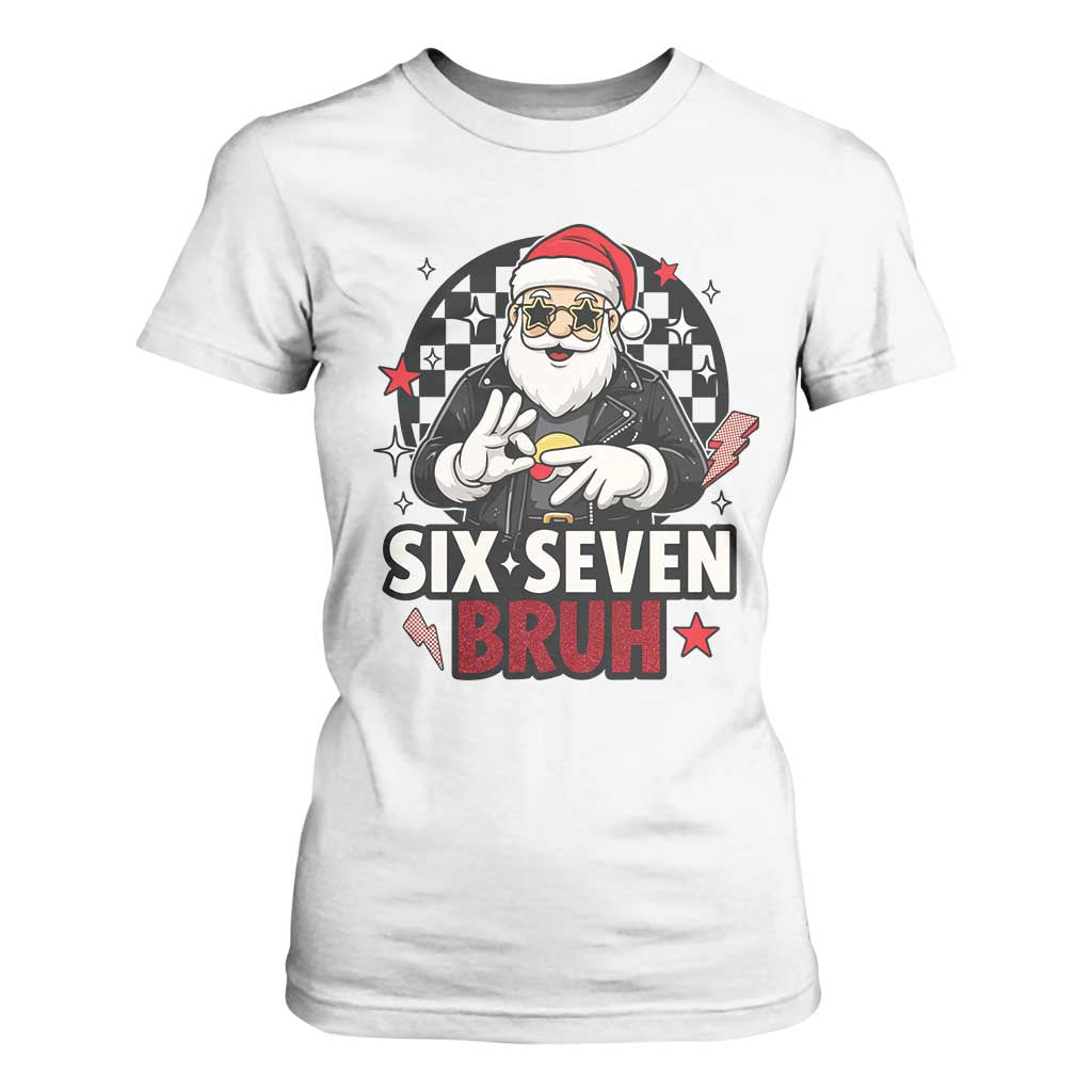 Six Seven Bruh Christmas Meme T Shirt For Women Cool Santa 67 Hand Sign Street Style Vibes TS02 White Print Your Wear