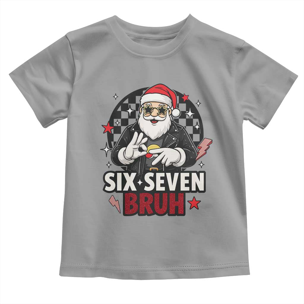 Six Seven Bruh Christmas Meme Toddler T Shirt Cool Santa 67 Hand Sign Street Style Vibes TS02 Sport Gray Print Your Wear