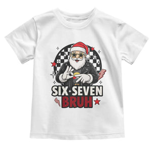 Six Seven Bruh Christmas Meme Toddler T Shirt Cool Santa 67 Hand Sign Street Style Vibes TS02 White Print Your Wear