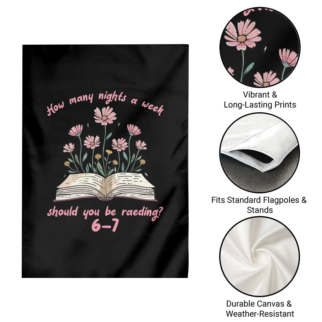 How Many Nights a Week Should You Be Reading 6 7 Garden Flag Aesthetic Floral Book TS02 Print Your Wear