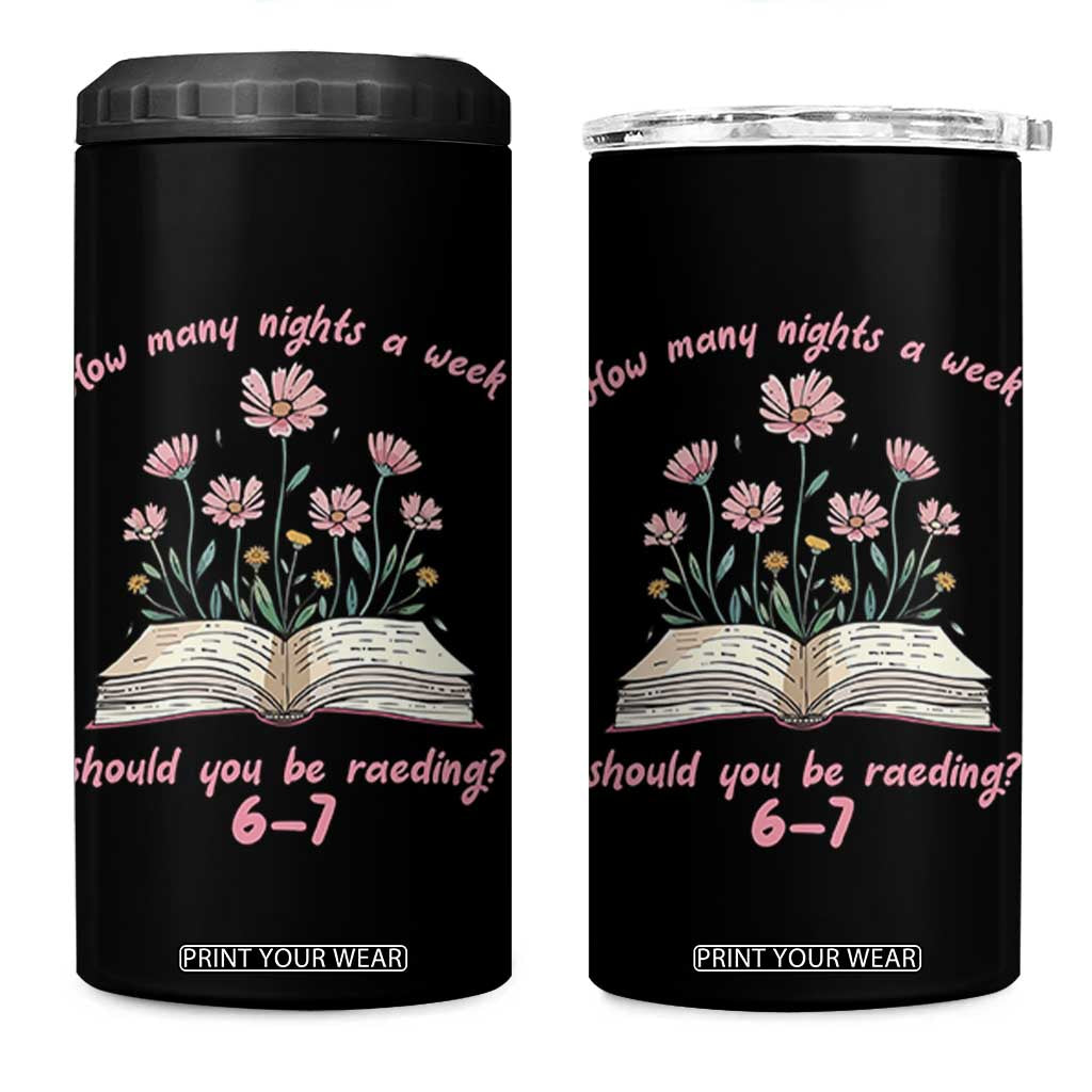 How Many Nights a Week Should You Be Reading 6 7 4 in 1 Can Cooler Tumbler Aesthetic Floral Book TS02 One Size: 16 oz Black Print Your Wear