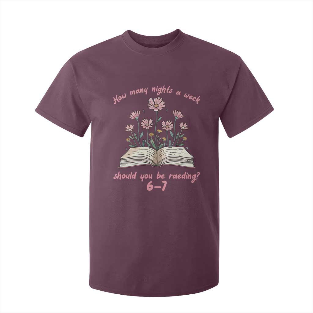 How Many Nights a Week Should You Be Reading 6 7 T Shirt For Kid Aesthetic Floral Book TS02 Maroon Print Your Wear